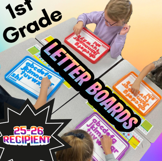 Picture of students seated at desks using letter boards with text reading first grade letter board 2025-2026 Recipient