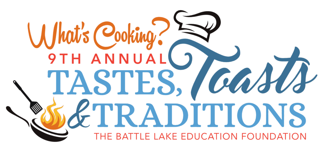 Colorful event logo reading “What’s Cooking? 9th Annual Tastes, Toasts & Traditions – The Battle Lake Education Foundation,” featuring stylized text, a chef’s hat graphic, and an illustration of a skillet with a spatula and flame.