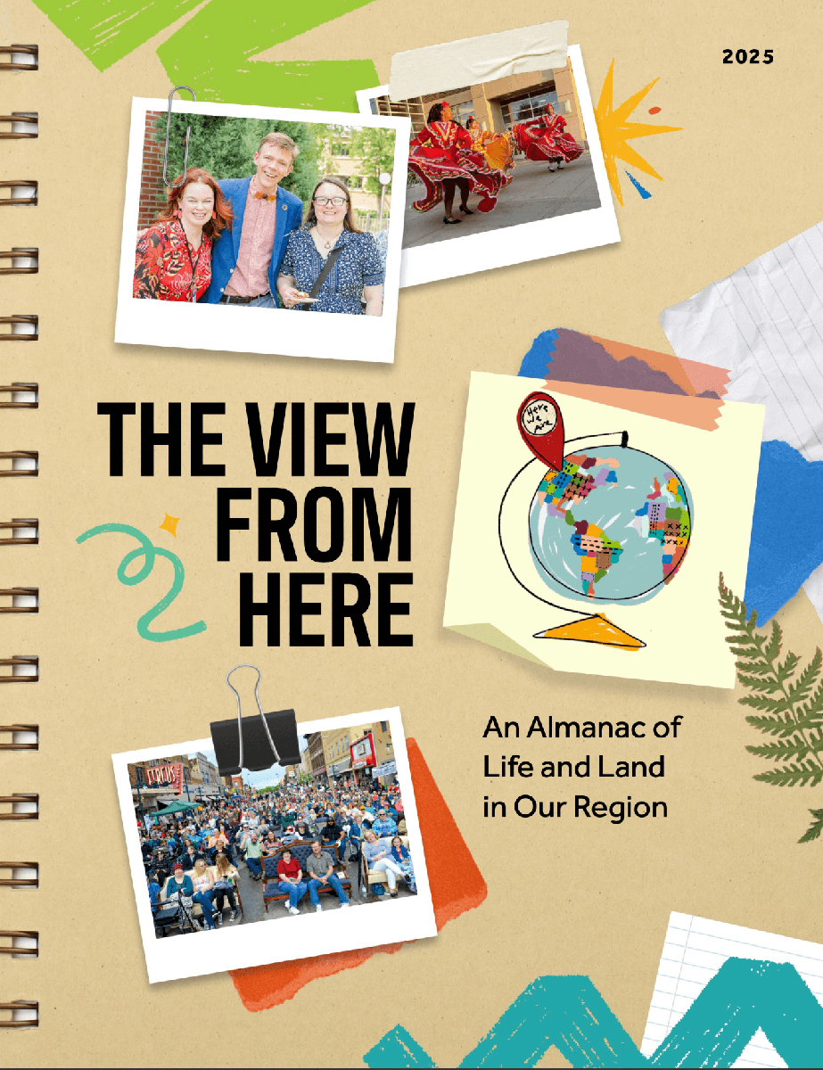 The View from Here: An Almanac of Life and Land in Our Region